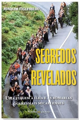 Segredos Revelados / Joaquim Figueiredo