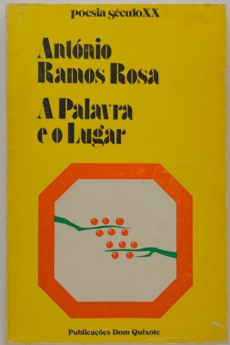 A Palavra e o Lugar / António Ramos Rosa