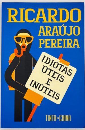 Idiotas Úteis e Inúteis / Ricardo Araújo Pereira
