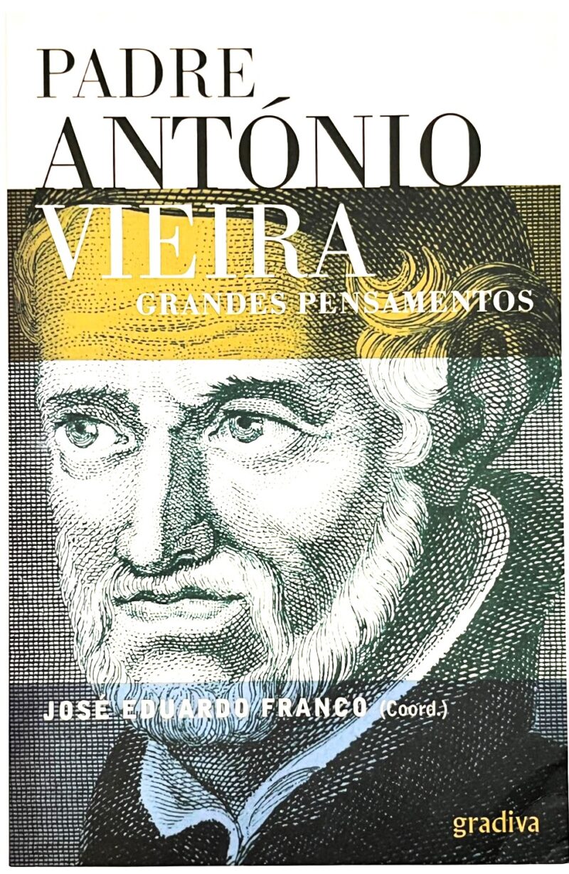 Padre António Vieira : Grandes Pensamentos, Aforismos e Adágios