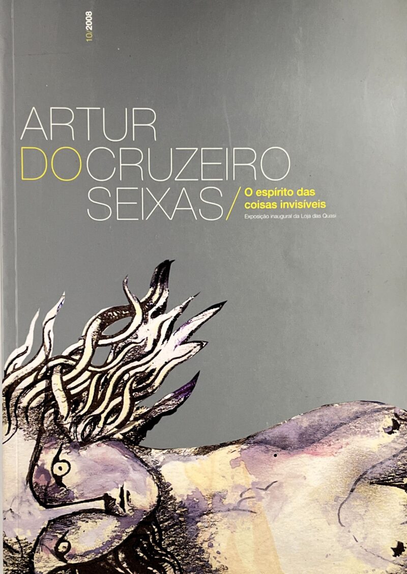 Artur do Cruzeiro Seixas : O Espírito das Coisas Invisíveis