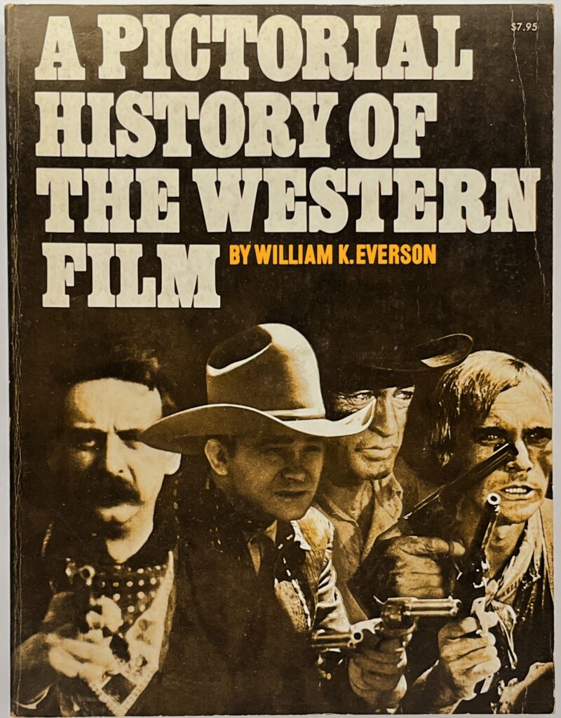A Pictorial History of the Western Film / William K. Everson