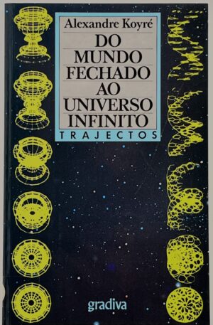 Do mundo fechado ao universo infinito / Alexandre Koyré