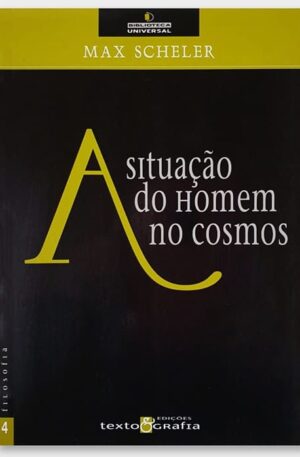A Situação do Homem no Cosmos / Max Scheler