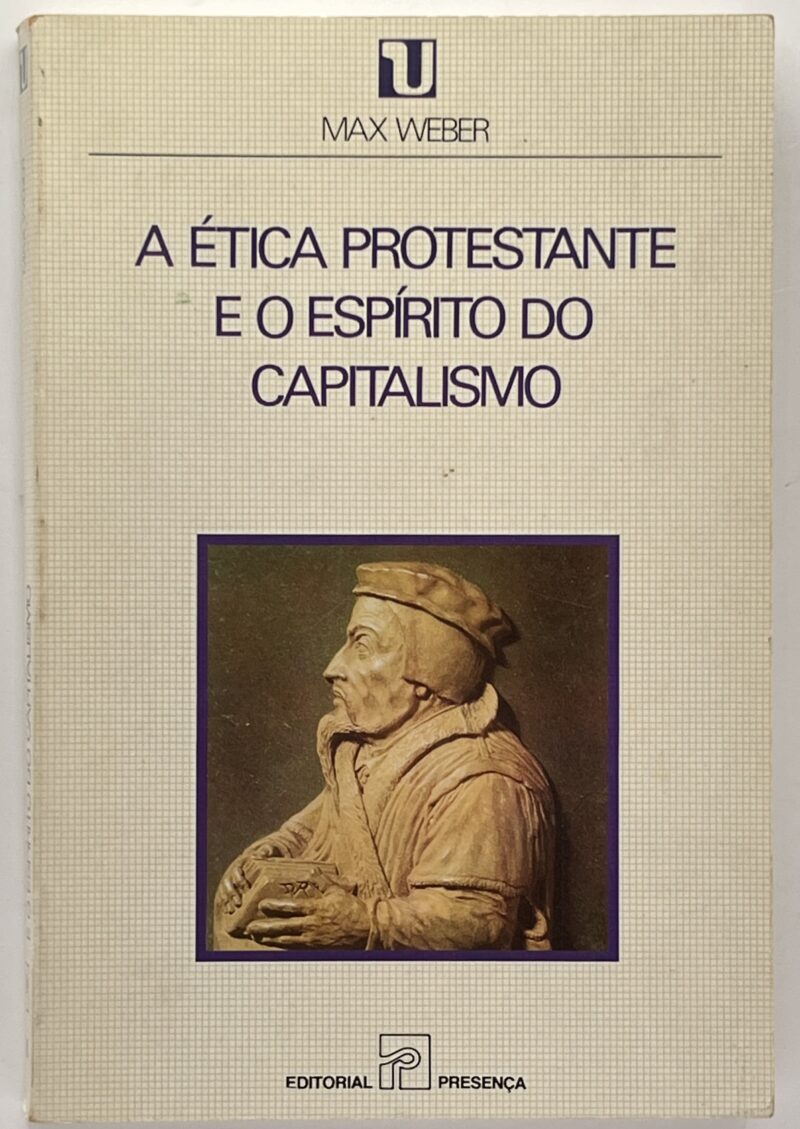 A Ética Protestante e o Espírito do Capitalismo / Max Weber
