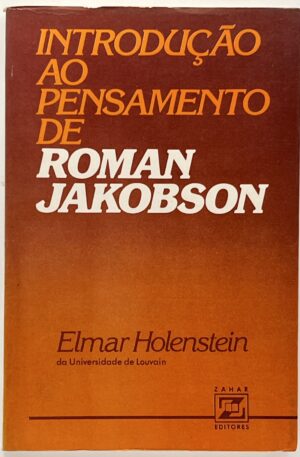 Introdução ao Pensamento de Roman Jakobson / Elmar Holensein