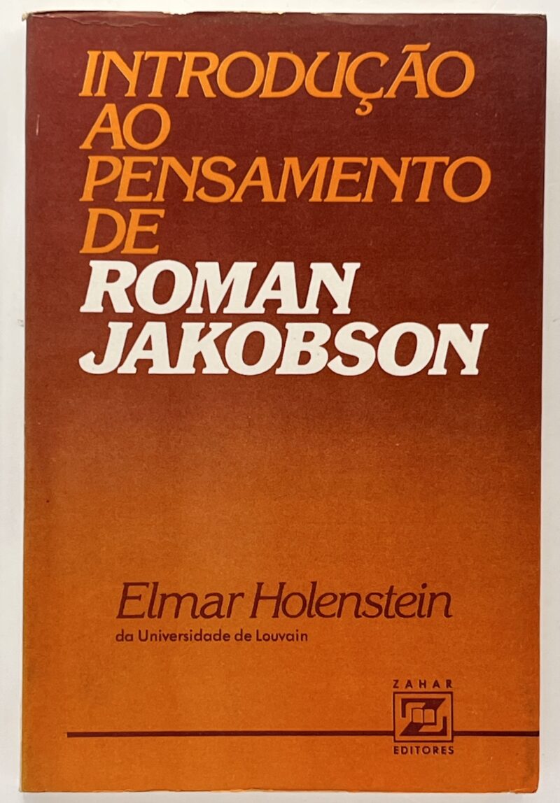 Introdução ao Pensamento de Roman Jakobson / Elmar Holensein