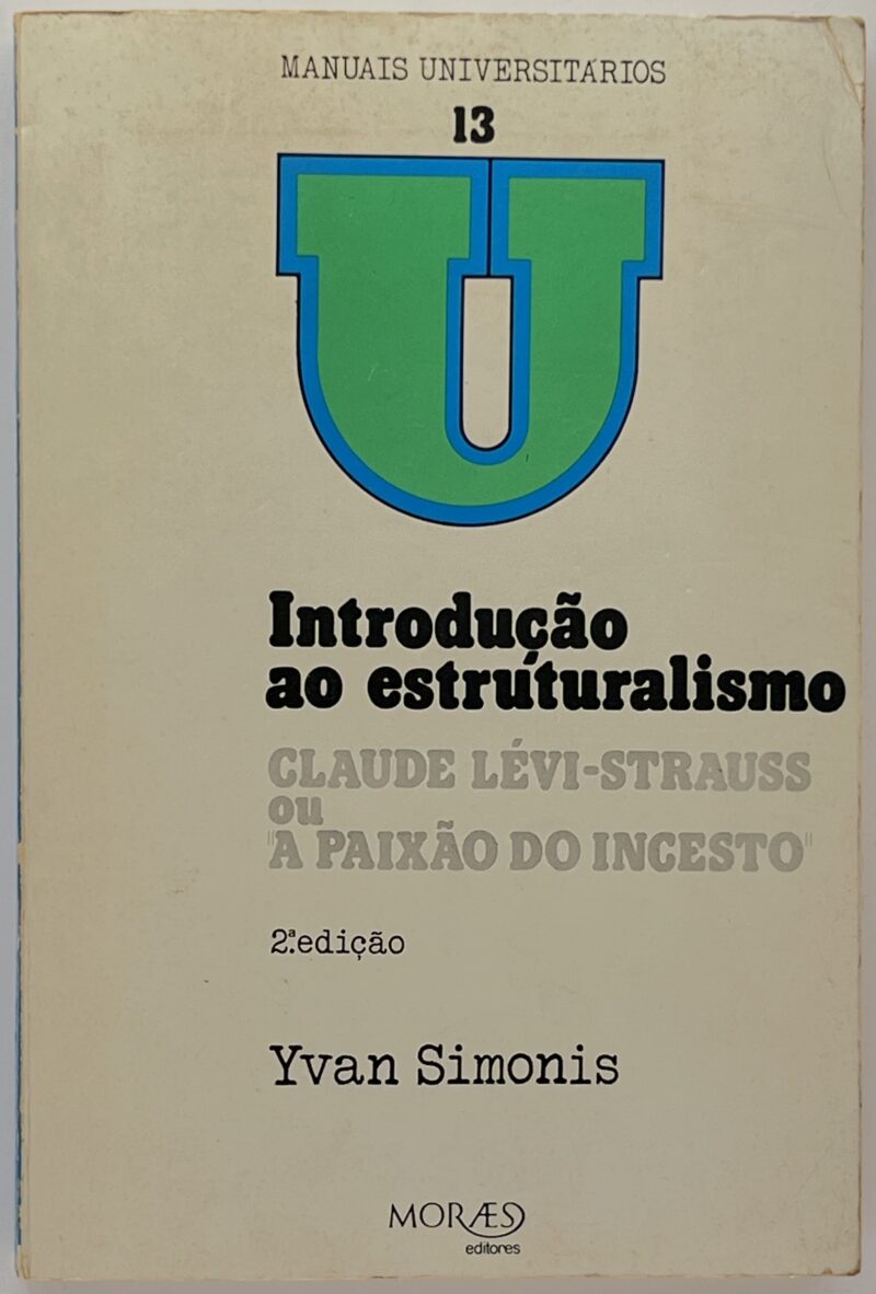 A Paixão do Incesto : introdução ao estruturalismo / Yvan Simonis