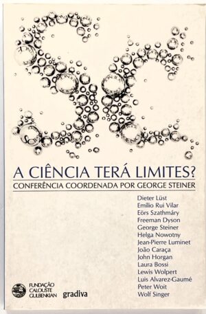 A Ciência Terá Limites? / George Steiner (Coord.)