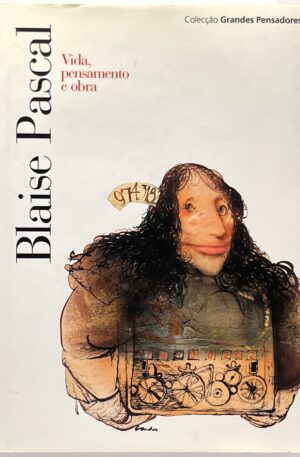 Blaise Pascal : vida, pensamento e obra