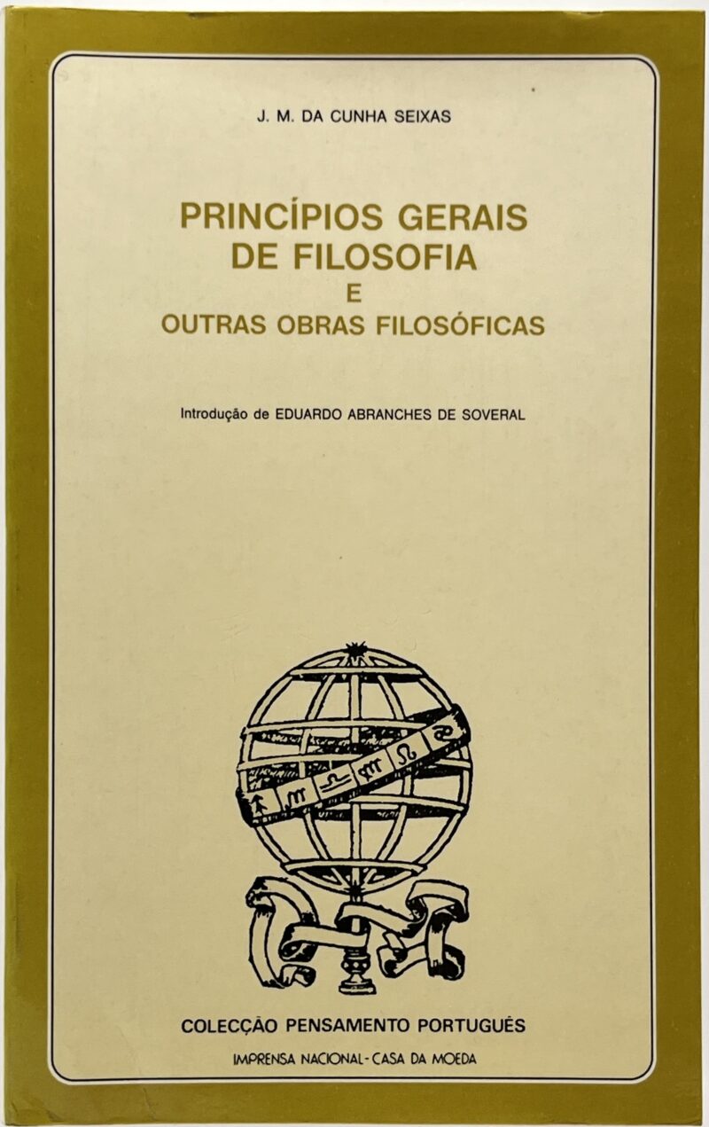 Princípios gerais de filosofia e outras obras filosóficas / J. M. da Cunha Seixas