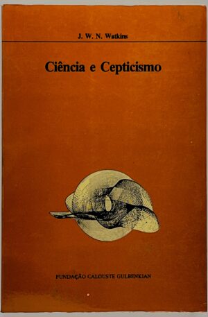 Ciência e Cepticismo / J. W. N. Watkins