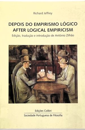 Depois do Empirismo Lógico  / Richard Jeffrey
