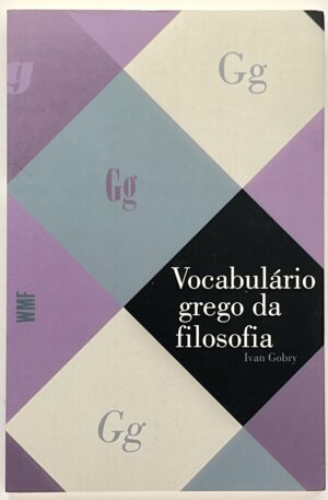 Vocabulário Grego da Filosofia / Ivan Gobry