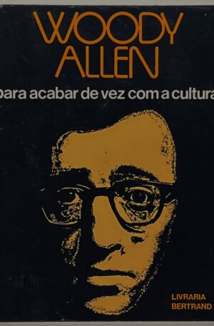 Para Acabar de Vez com a Cultura / Woody Allen