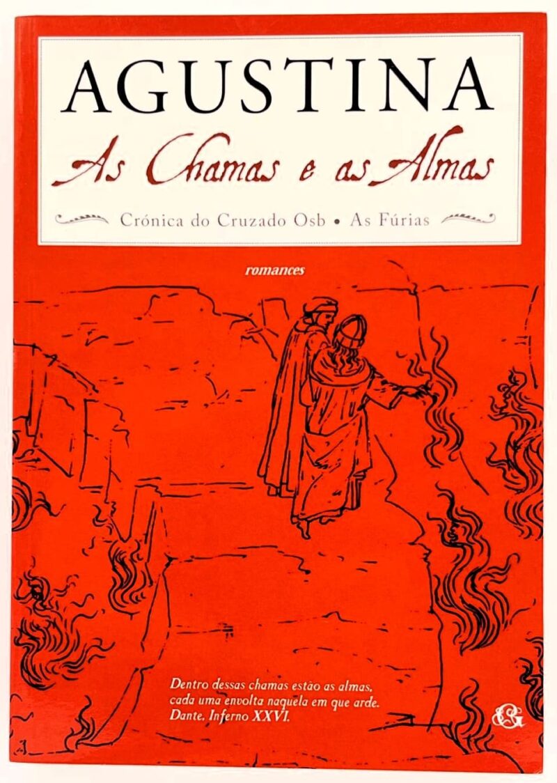 As Chamas e as Almas - Crónica do Cruzado Osb; As Fúrias / Agustina Bessa-Luís