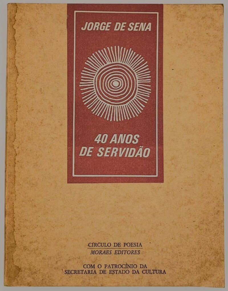 40 anos de Servidão / Jorge de Sena