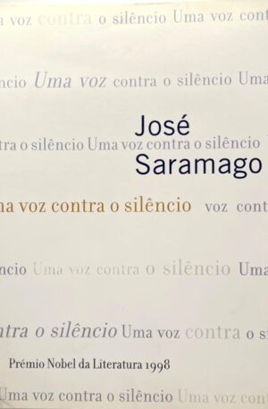 Uma Voz Contra o Silêncio / José Saramago