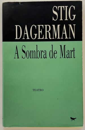 A Sombra de Mart / Stig Dagerman
