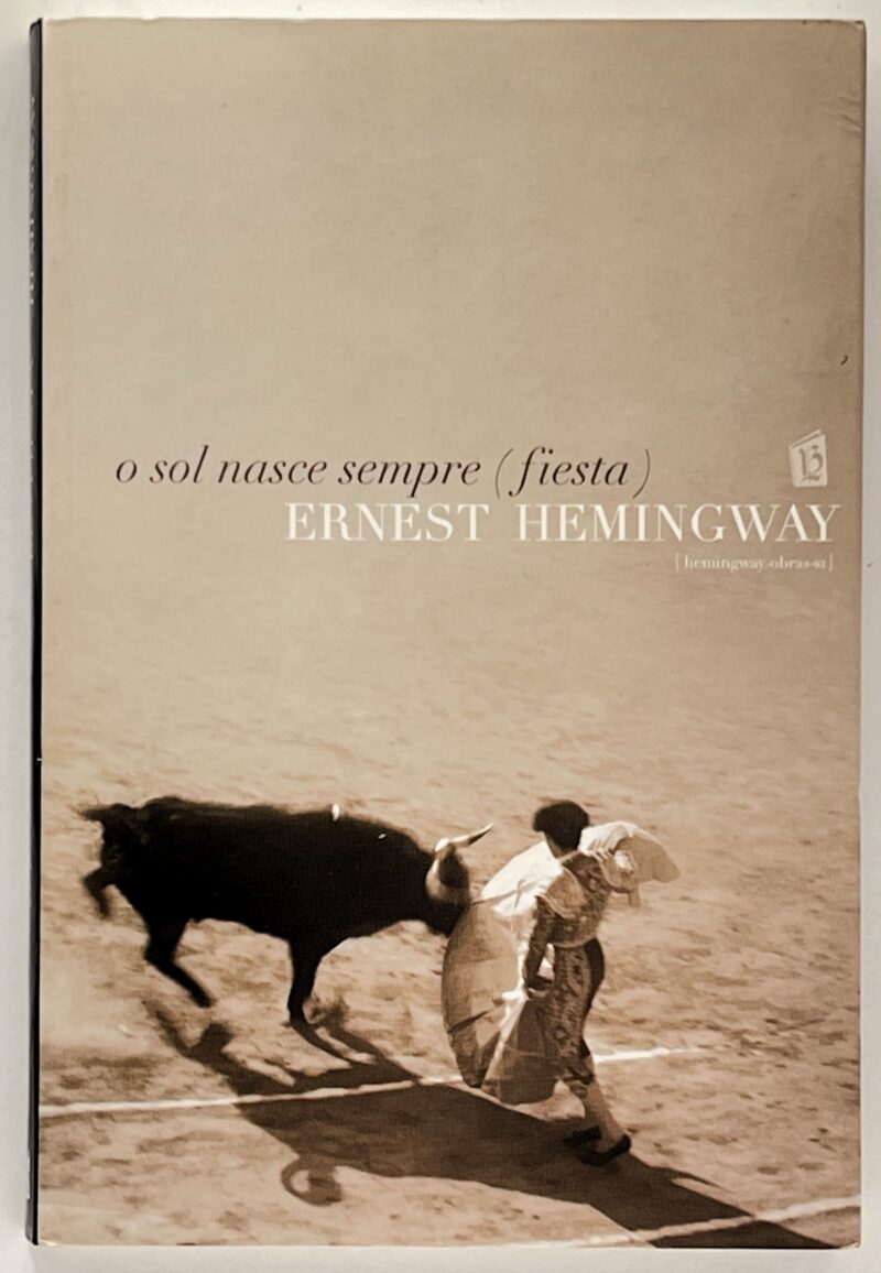 O Sol Nasce Sempre (Fiesta) / Ernest Hemingway