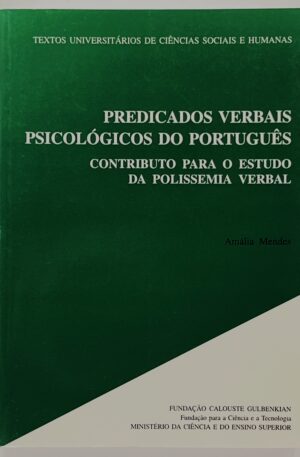 Predicados verbais psicológicos do português : contributo para o estudo da polissemia verbal / Amália Mendes