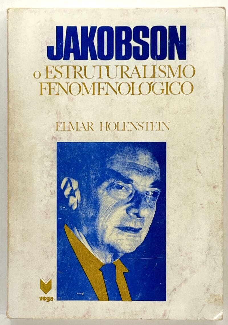 Jakobson : o estruturalismo fenomenológico / Elmar Holenstein