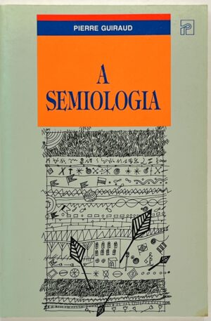 A Semiologia / Pierre Guiraud