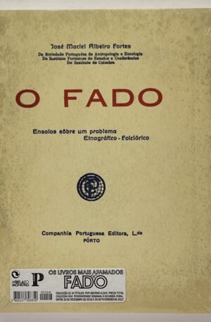 O Fado : Ensaios Sobre Um Problema Etnográfico-Folclórico / José Maciel Ribeiro Fortes