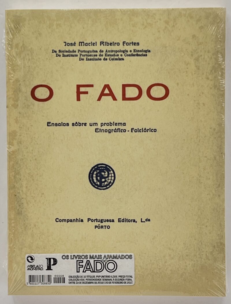 O Fado : Ensaios Sobre Um Problema Etnográfico-Folclórico / José Maciel Ribeiro Fortes