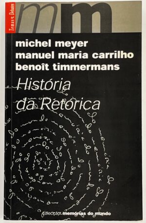 História da Retórica / Michel Meyer, Manuel Maria Carrilho, Benoît Timmermans